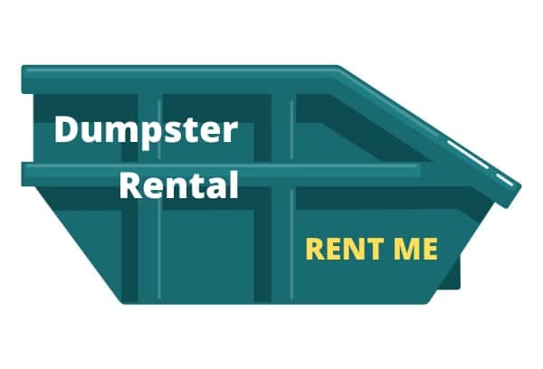 A teal dumpster is illustrated with the text "Dumpster Rental" on its side and "RENT ME" in yellow. It appears on a plain white background.